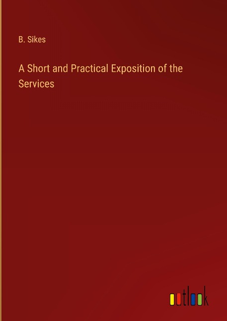 A Short and Practical Exposition of the Services