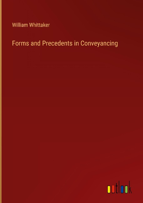 Forms and Precedents in Conveyancing