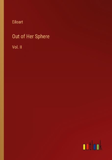 Out of Her Sphere: Vol. II