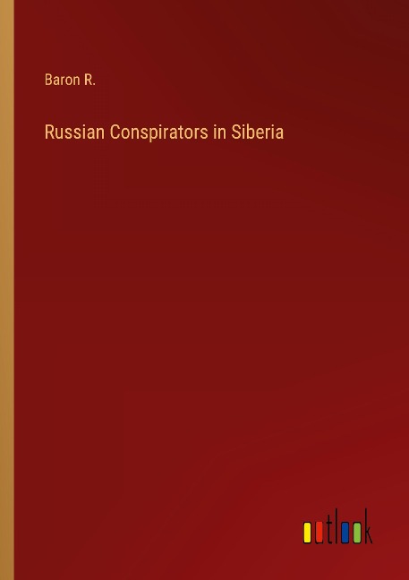 Russian Conspirators in Siberia