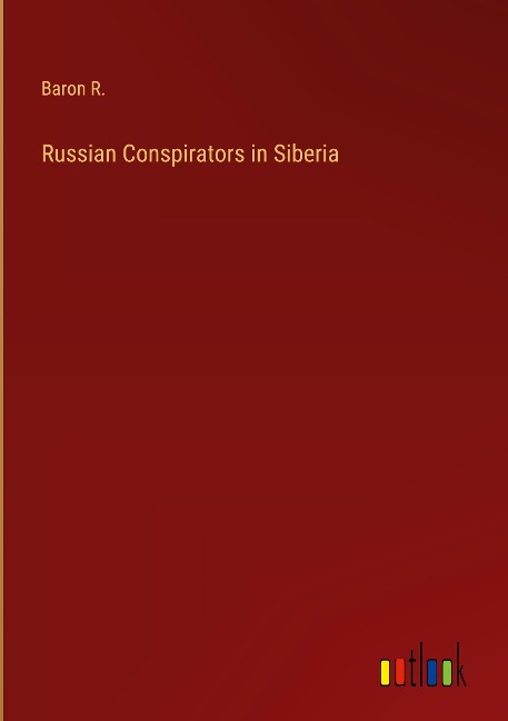 Russian Conspirators in Siberia