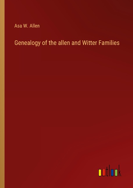 Genealogy of the allen and Witter Families