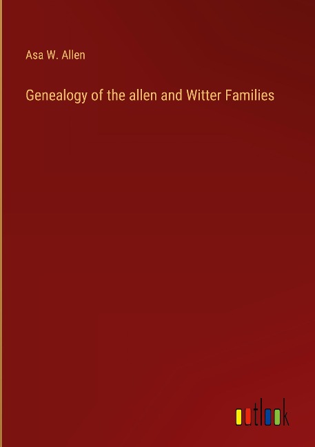 Genealogy of the allen and Witter Families