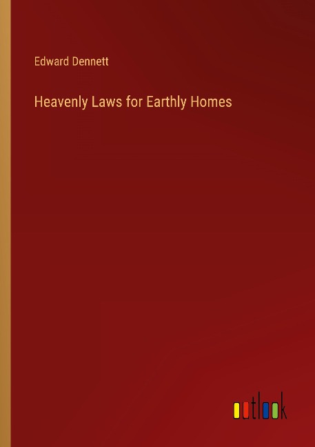 Heavenly Laws for Earthly Homes