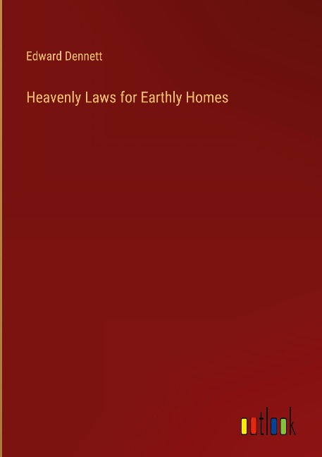 Heavenly Laws for Earthly Homes