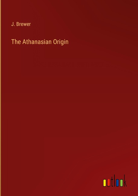 The Athanasian Origin