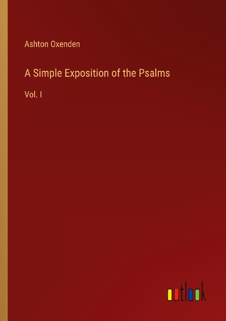 A Simple Exposition of the Psalms: Vol. I
