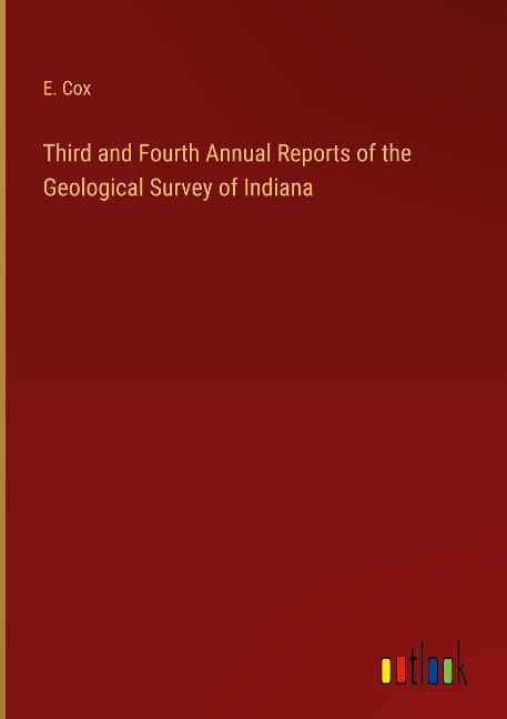 Third and Fourth Annual Reports of the Geological Survey of Indiana