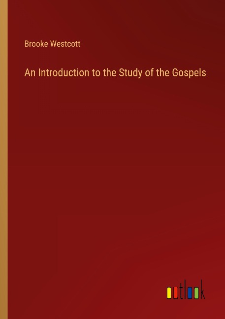 An Introduction to the Study of the Gospels