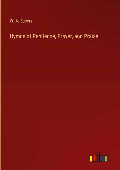 Hymns of Penitence, Prayer, and Praise