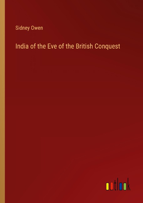India of the Eve of the British Conquest