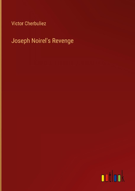 Joseph Noirels Revenge