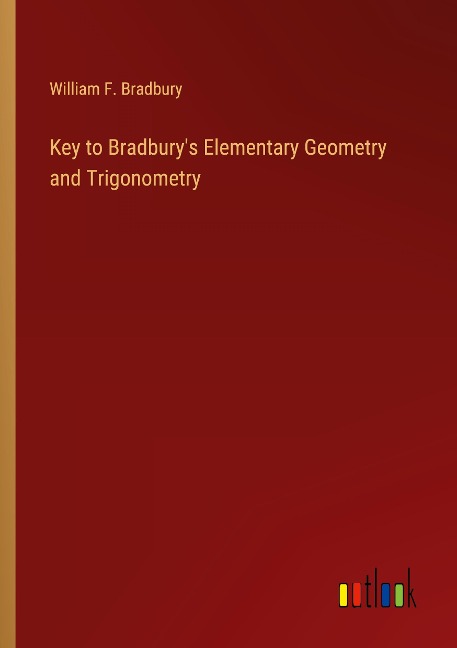Key to Bradburys Elementary Geometry and Trigonometry