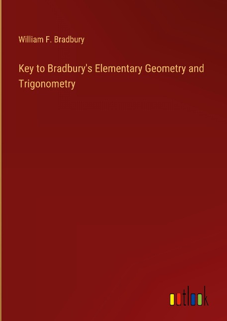 Key to Bradburys Elementary Geometry and Trigonometry