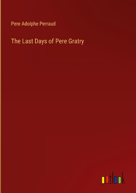 The Last Days of Pere Gratry