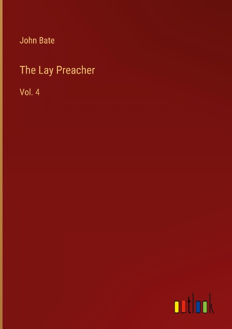 The Lay Preacher: Vol. 4