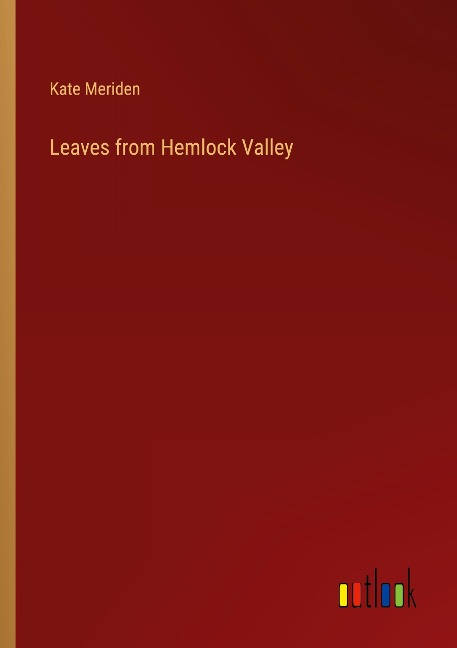 Leaves from Hemlock Valley