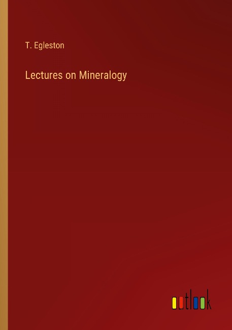Lectures on Mineralogy