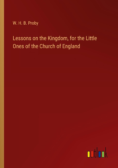 Lessons on the Kingdom, for the Little Ones of the Church of England