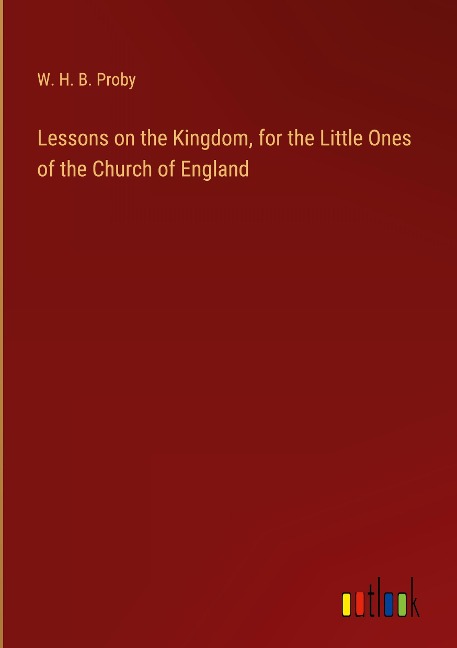 Lessons on the Kingdom, for the Little Ones of the Church of England