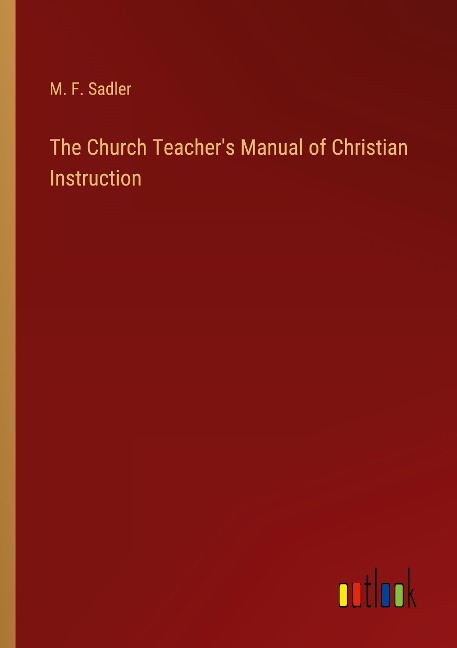 The Church Teachers Manual of Christian Instruction