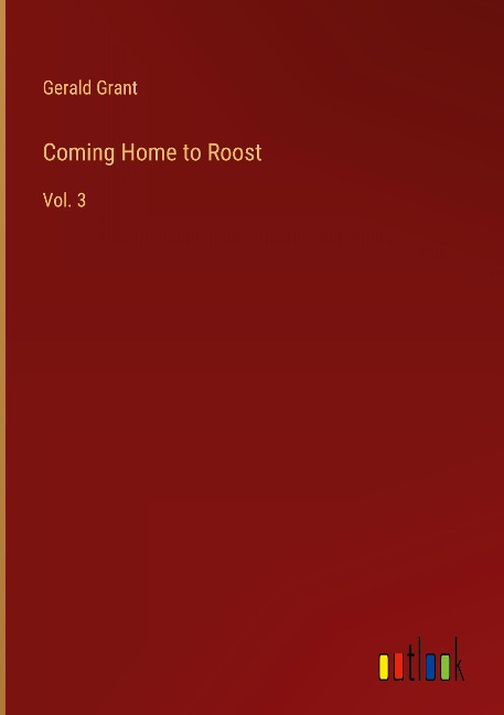 Coming Home to Roost: Vol. 3
