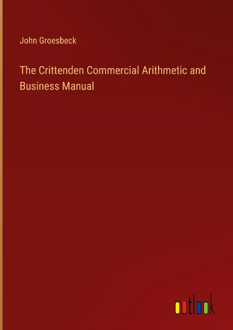 The Crittenden Commercial Arithmetic and Business Manual