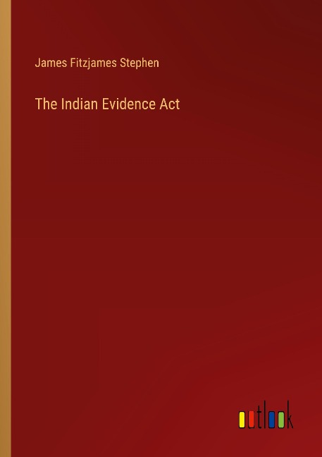 The Indian Evidence Act