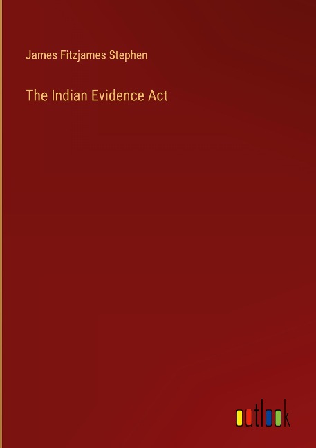 The Indian Evidence Act