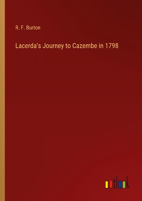 Lacerdas Journey to Cazembe in 1798