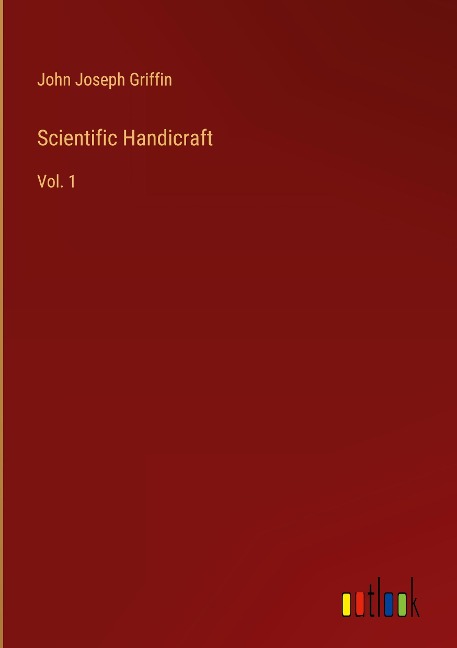 Scientific Handicraft: Vol. 1