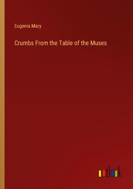 Crumbs From the Table of the Muses