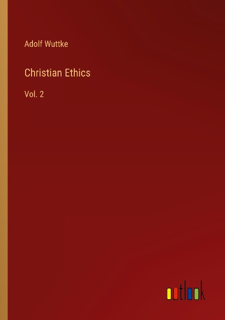 Christian Ethics: Vol. 2