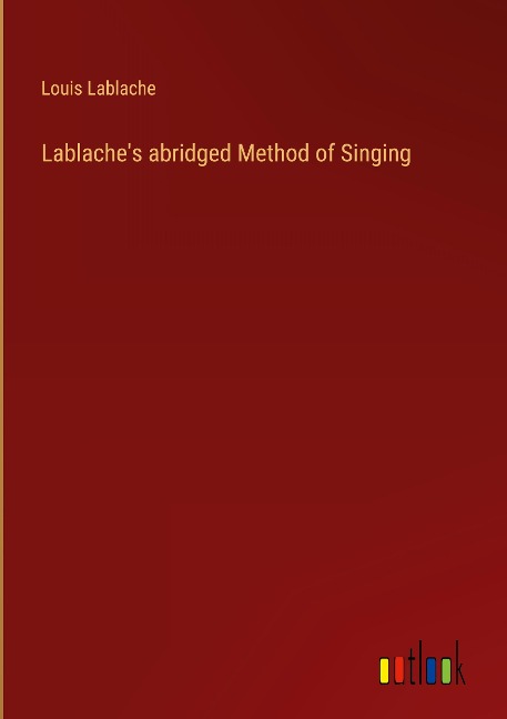 Lablaches abridged Method of Singing