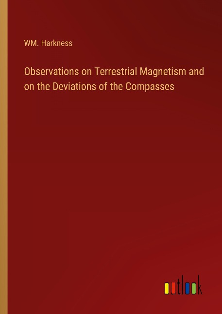 Observations on Terrestrial Magnetism and on the Deviations of the Compasses