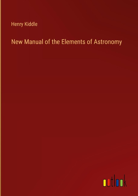 New Manual of the Elements of Astronomy
