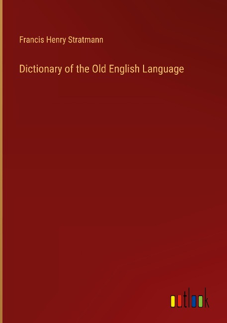 Dictionary of the Old English Language