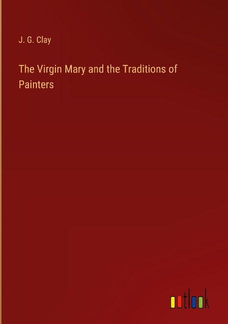The Virgin Mary and the Traditions of Painters