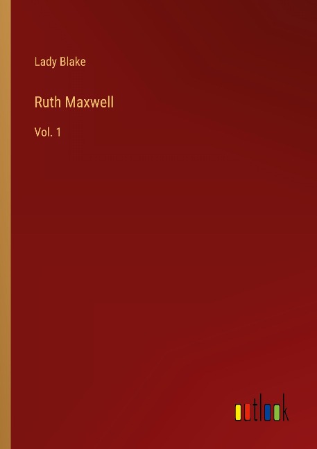 Ruth Maxwell: Vol. 1
