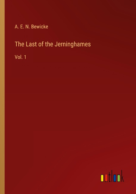 The Last of the Jerninghames: Vol. 1