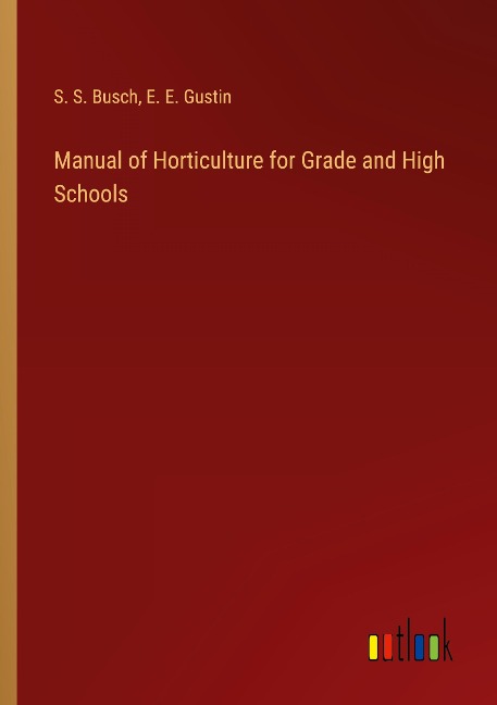 Manual of Horticulture for Grade and High Schools