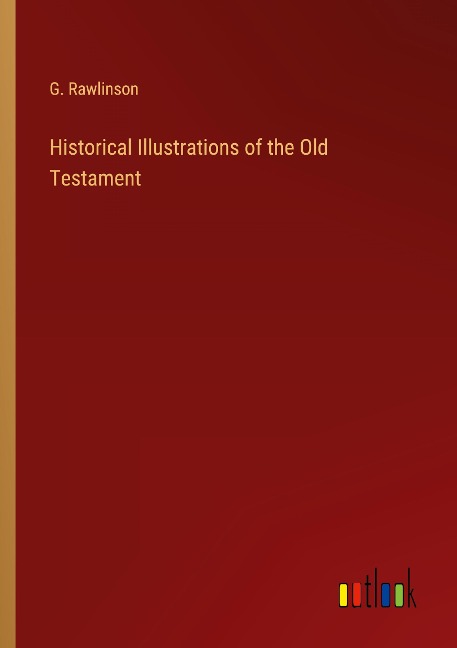 Historical Illustrations of the Old Testament