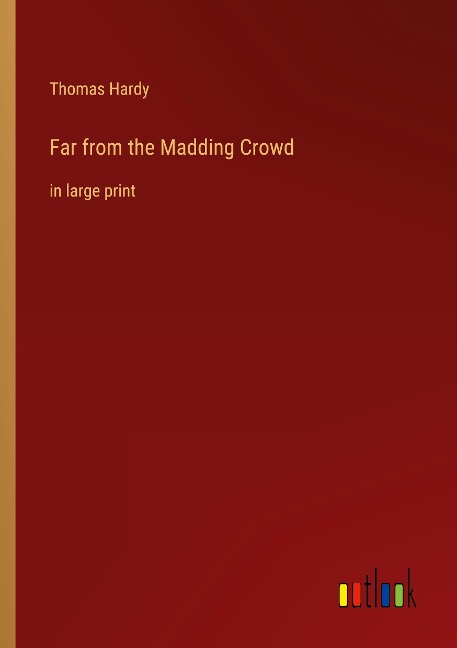 Far from the Madding Crowd: in large print