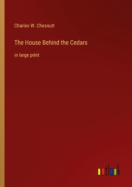The House Behind the Cedars: in large print