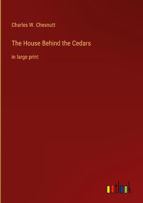 The House Behind the Cedars: in large print