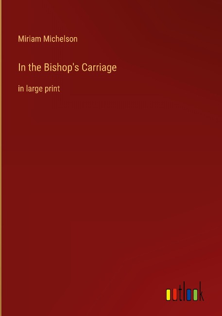 In the Bishops Carriage: in large print