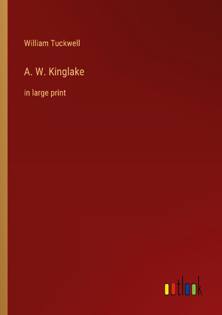 A. W. Kinglake: in large print