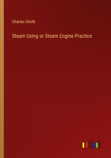 Steam Using or Steam Engine Practice