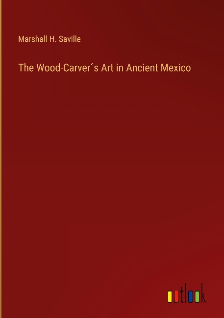 The Wood-Carver´s Art in Ancient Mexico