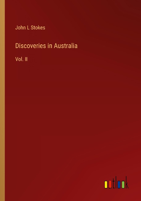 Discoveries in Australia: Vol. II